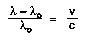 (lambda-lambda_o)/lambda_o = v/c